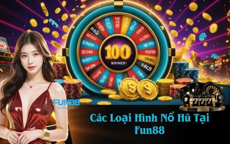 Các Loại Hình Nổ Hũ Tại Fun88