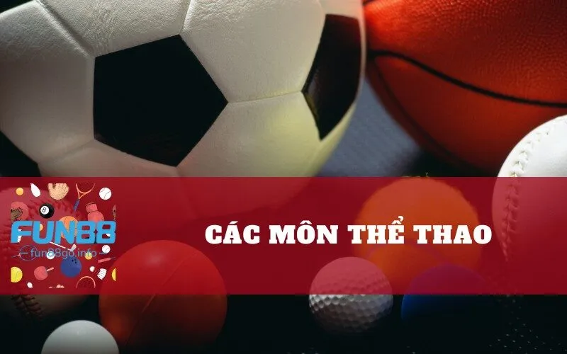 Các môn thể thao được cập nhật nhanh nhất trên Fun88