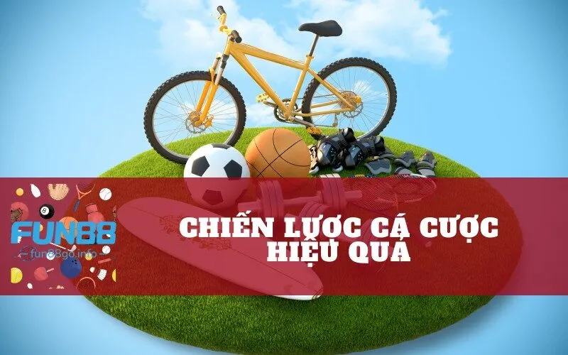 Chiến Lược Cá Cược Hiệu Quả Với Kèo Nhà Cái Fun88
