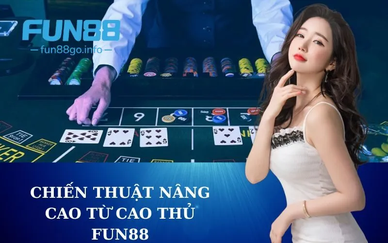 Chiến thuật nâng cao từ cao thủ Fun88