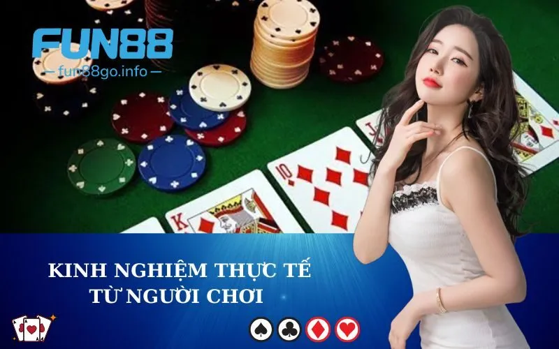 Kinh nghiệm thực tế từ người chơi 