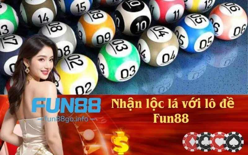 Nhận lộc lá với lô đề Fun88