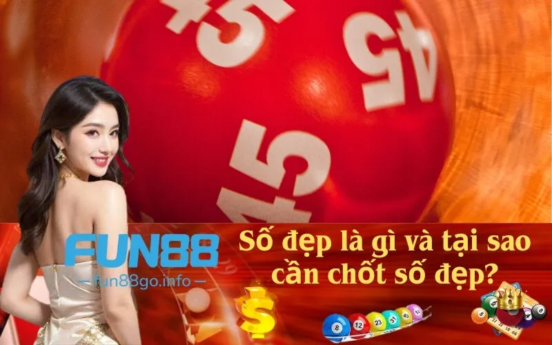 Số đẹp là gì và tại sao cần chốt số đẹp