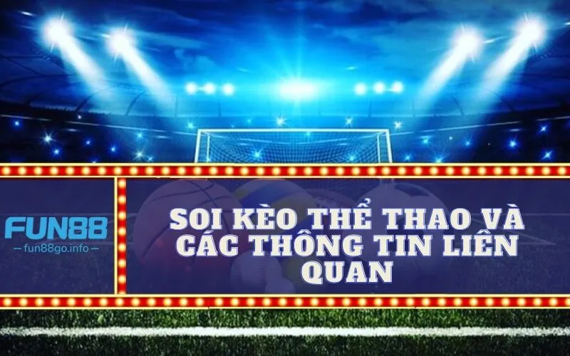 Soi kèo thể thao và các thông tin liên quan
