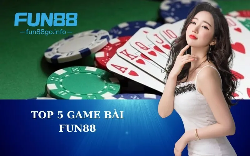 Top 5 game bài Fun88