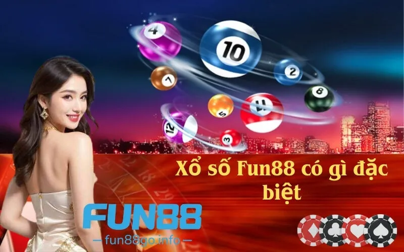 Xổ số Fun88 có gì đặc biệt